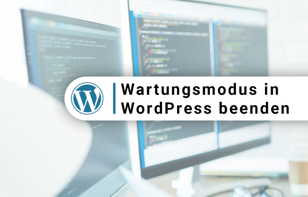 WordPress Wartungsmodus manuell beenden