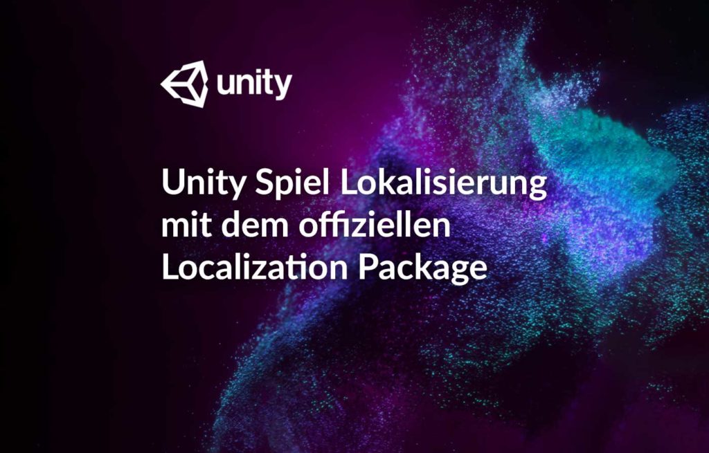 Unity Spiel Lokalisierung mit dem offiziellen Localization Package